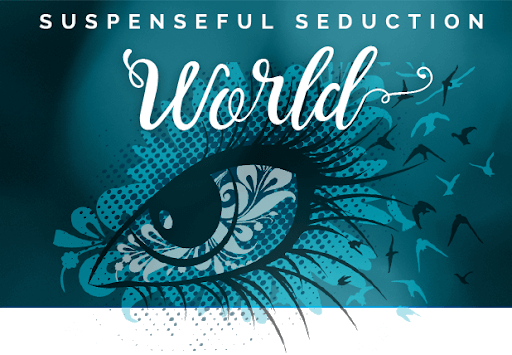 Suspenseful Seduction World